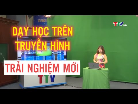 Video Dạy học trên truyền hình: Trải nghiệm mới mẻ với lớp... - YouTube