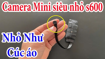 Camera Mini Siêu Nhỏ S600 - ĐỪNG MUA Camera Mini Cúc Áo Wifi Khi Chưa Xem Hết Video Này