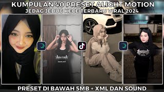 KUMPULAN 40 PRESET KECE ALIGTH MOTION JEDAG JEDUG TERBARU 2024 | DIBAWAH 5MB   XML & SOUND