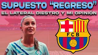 💥 MI OPINIÓN SOBRE EL SUPUESTO "REGRESO" DE JANA AL BARÇA FEMENÍ Y EL LATERAL DIESTRO