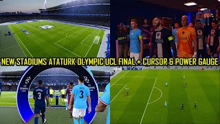 NEW STADIUMS ATATURK OLYMPIC CL FINAL + INGAME CURSOR & POWER GAUGE INDICATOR || SIDER & CPK VERSION