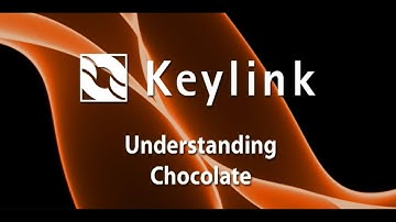Understanding chocolate | Keylink from the Vault