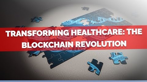 "Transforming Healthcare: The Blockchain Revolution"