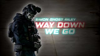 Way Down We Go - Simon Ghost Riley Edit [ Cod MW II ]