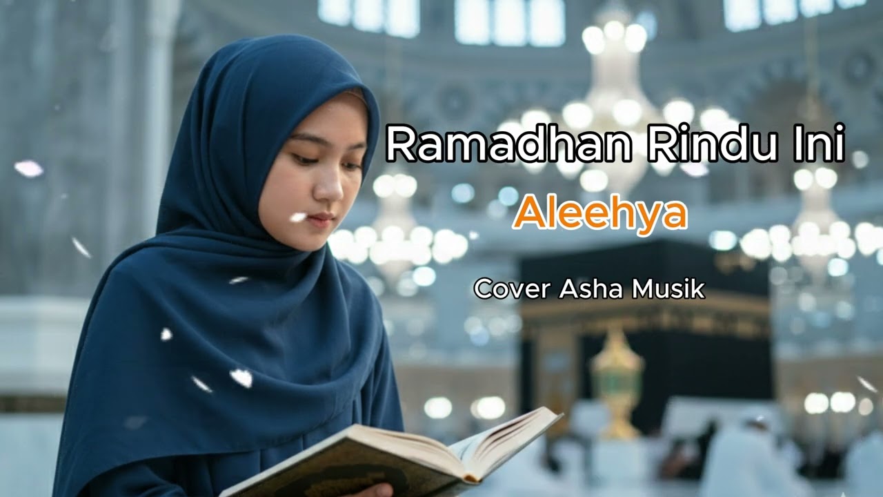 Ramadhan rindu ini - Aleehya Cover Asha Musik
