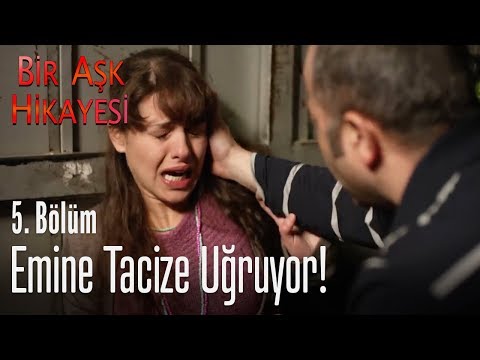 Emine tacize uğruyor! - Bir Aşk Hikayesi 5. Bölüm