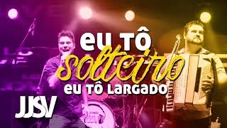 JJSV - Eu Tô Solteiro, Eu Tô Largado (CLIPE)