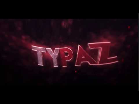 Typaz ~ Intro By StrafeSaw