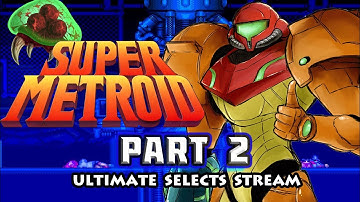 ULTIMATE Stream - Super Metroid Part 2 (Nintendo Switch)