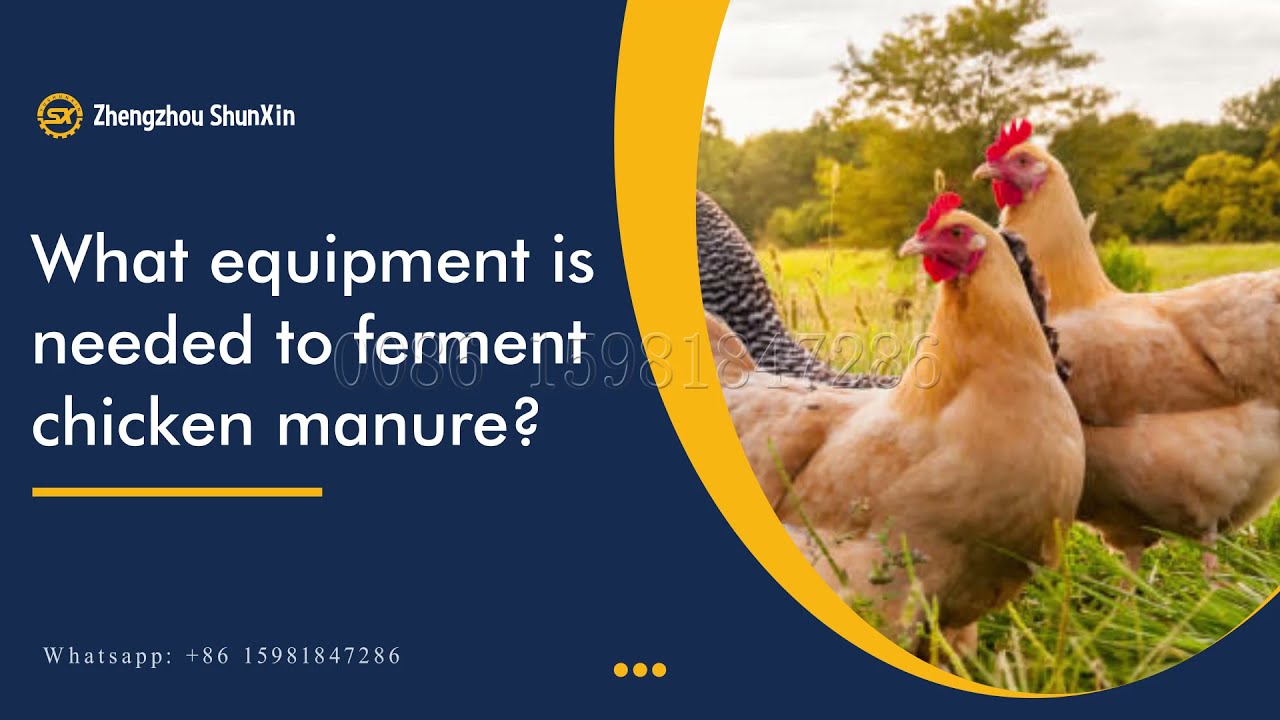 What equipment is needed to ferment chicken manure?