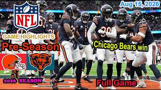 Cleveland Browns vs Chicago Bears Full Game Highlights  NFL PreSeason Aug 15, 2026