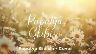 Papatya Gibisin - Romantik Nostalji Cover (Türkçe Slow)