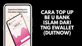 Cara Tambah Nilai Baki Akaun Be U Bank Islam Secara DuitNow Transfer Dari Touch N Go eWallet App