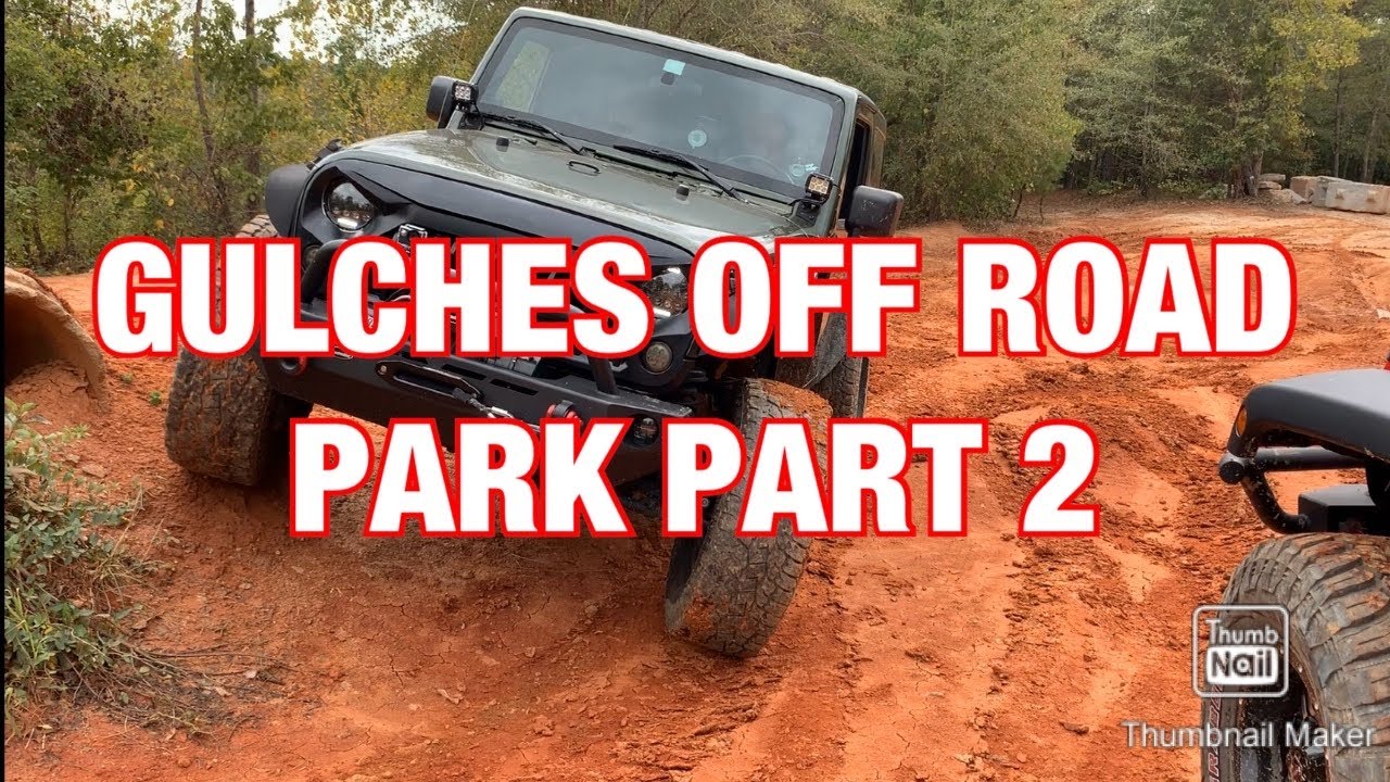 Gulches Off Road Park Part 2 YouTube