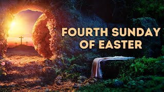 Fourth Sunday of Easter 5:15pm Mass