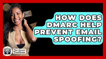 How Does DMARC Help Prevent Email Spoofing? - TheEmailToolbox.com