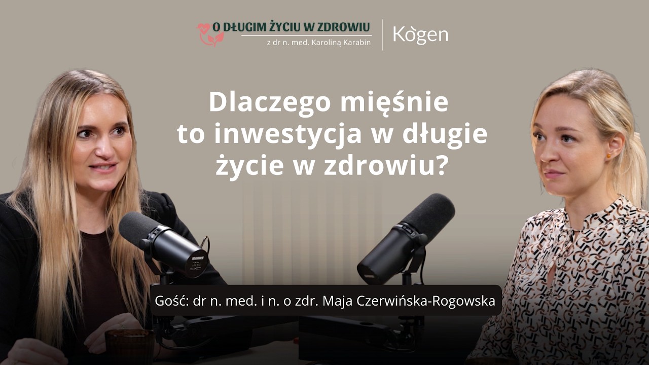 #48 Dlaczego mięśnie to inwestycja w długie życie w zdrowiu?