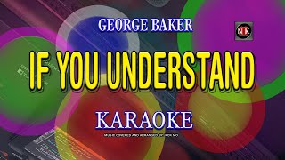 IF YOU UNDERSTAND (George Baker) KARAOKE, Karaoke IF YOU UNDERSTAND - George Baker