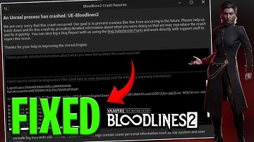 🧛‍♂️How to Fix Bloodlines 2 Crash Reporter | Unreal Process Has Crashed UE-Bloodlines2 🛠️The Fix!