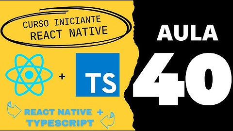 Aula 40 - Curso React Native + Typescript - Header
