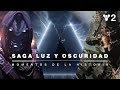 Destiny 2 | Momentos clave de la saga Luz y Oscuridad [ES]