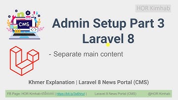 15. Admin Setup part 3 Laravel 8 - Laravel 8 News Portal CMS Khmer HKimhab