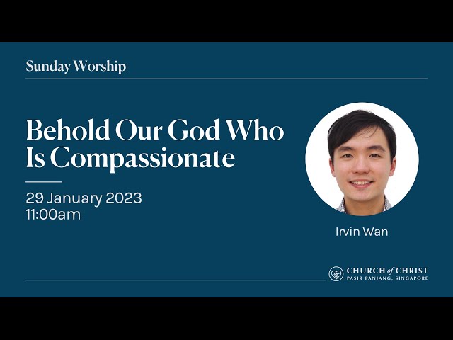Behold Our God Who Is Compassionate - Irvin Wan