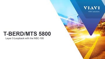 VIAVI T-BERD/MTS-5800: Layer 3 Loopback with the NSC-100