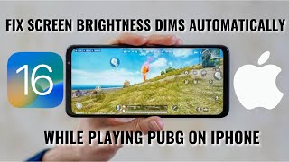 How To Fix Screen Brightness Dims Automatically While Playing Pubg On iPhone/iPad