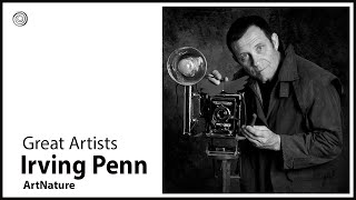 Irving Penn | Great Artists | Video by Mubarak Atmata | ArtNature