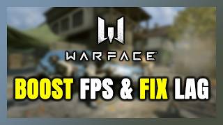How to BOOST FPS and FIX LAG in Warface! Optimization Guide