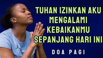 Doa Mengalami Kebaikan Tuhan Sepanjang Hari | Doa Pagi - Rumah Doa