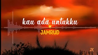 Jamrud - Kau Ada Untukku