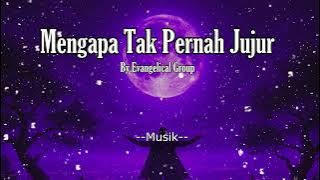 Mengapa Tak Pernah Jujur   Dian Piesesha II Cover By Evangelical Group II Lirik