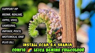 Gcam 8.4 Shamim v43 + Config 🌈 Leica Bening Fullcolour Jernih banget detail Amazing