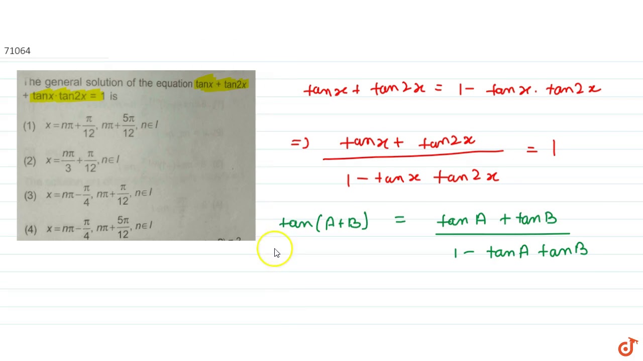 The General Solution Of The Equation Tanx Tan2x Tanx Tan2x 1 Is Youtube