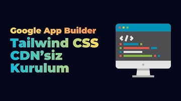 Google App Builder: Tailwind CSS CDN’siz Kurulum (Vite Plugin)