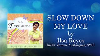 Ilsa Reyes - Slow Down My Love Lyrics Video