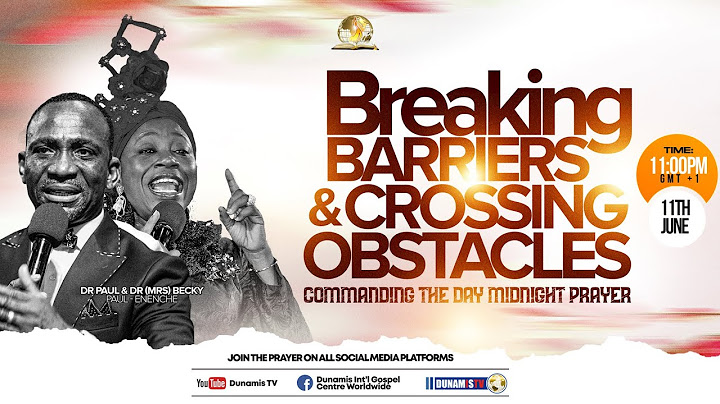MID-NIGHT PRAYER COMMANDING THE DAY-BREAKING BARRIERS AND CROSSING OBSTACLES. 11-06-2024