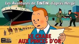 Les Aventures De Tintin, Daprès Hergé - Le Crabe Aux Pinces Dor 4K Hdr Remasterisé