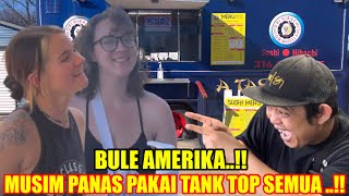 || JUALAN NASI GORENG DI AMERIKA || DAN CEWEK AMERIKA RATA - RATA PAKAI TANK TOP DI MUSIM PANAS..😁‼️