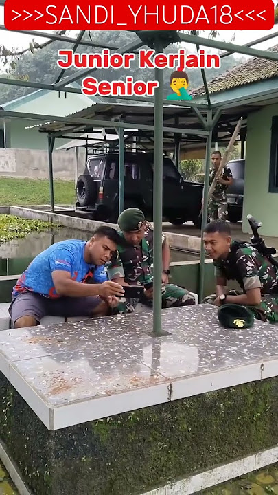 Junior kerjai senior tni #aksi #nekat #junior #ngerjain #senior #tni #bikin #ngakak #fypp #lucu