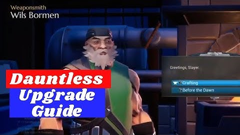 Dauntless Beginner Upgrade Guide