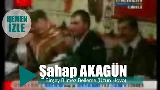 Şahap Akagün - Birşey Bilmez Belleme (Uzun Hava) Resimi