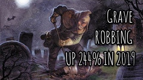 ⚰Grave ROBBERS ! at Large⚔