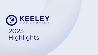 Keeley Properties 2023 Highlights