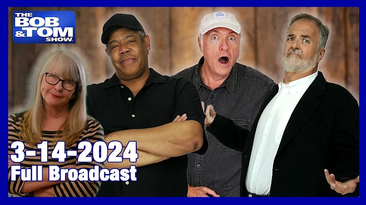 The BOB & TOM Show for March 14, 2024