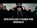 Epis DYM KNF ft. Dudek P56 - Nadzieja