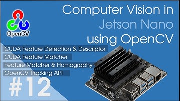 12. Jetson Nano - OpenCV | CUDA Feature for Object Detection & Tracking API