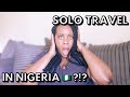 SHOULD I SOLO TRAVEL IN NIGERIA (NO!) | Travel Tips For Nigeria | It's Iveoma